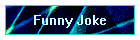 Funny Joke
