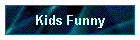 Kids Funny